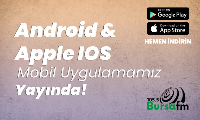 105.5 Bursa FM Mobil Uygulaması Yayında! Hemen İndirin!